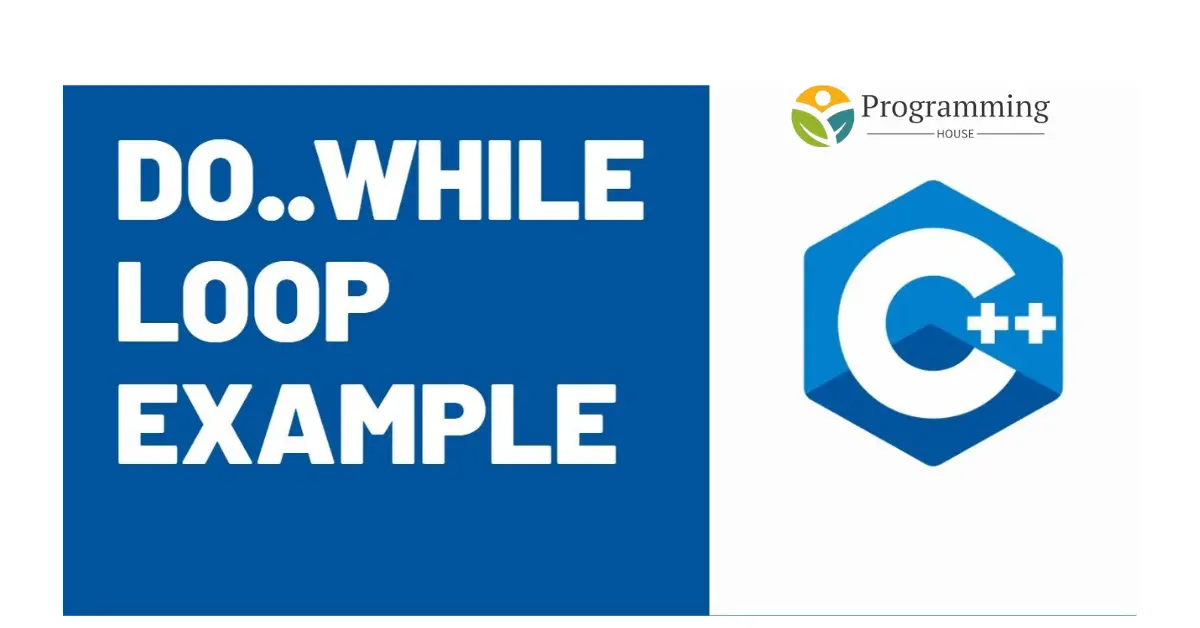C++ do-while Loop Examples